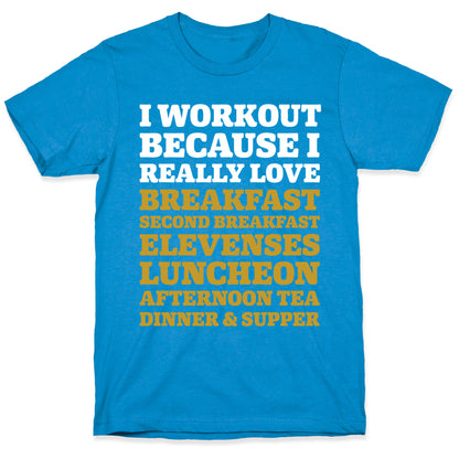 I Workout Because I Love Eating Like a Hobbit T-Shirt