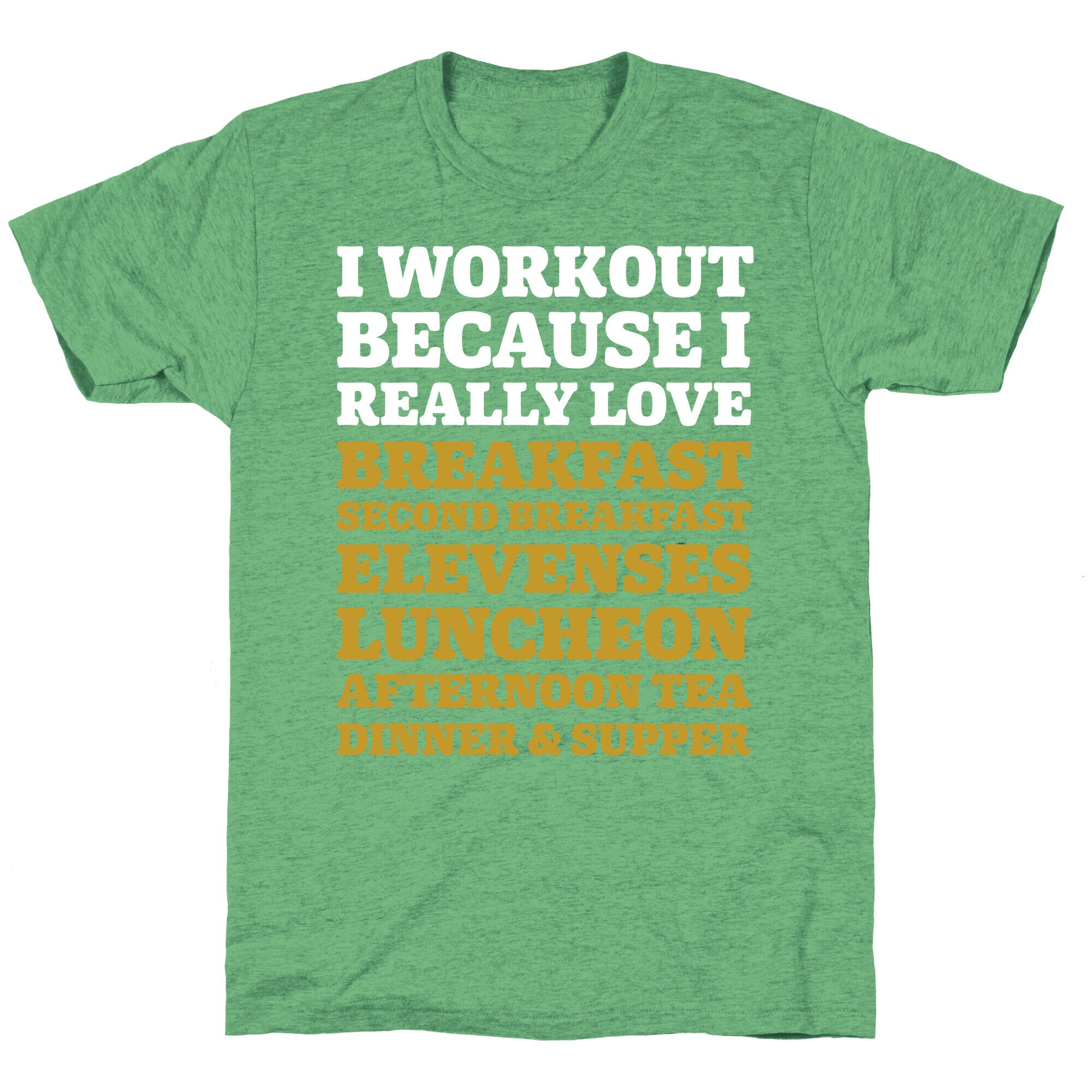I Workout Because I Love Eating Like a Hobbit Unisex Triblend Tee