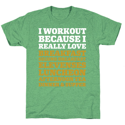 I Workout Because I Love Eating Like a Hobbit Unisex Triblend Tee