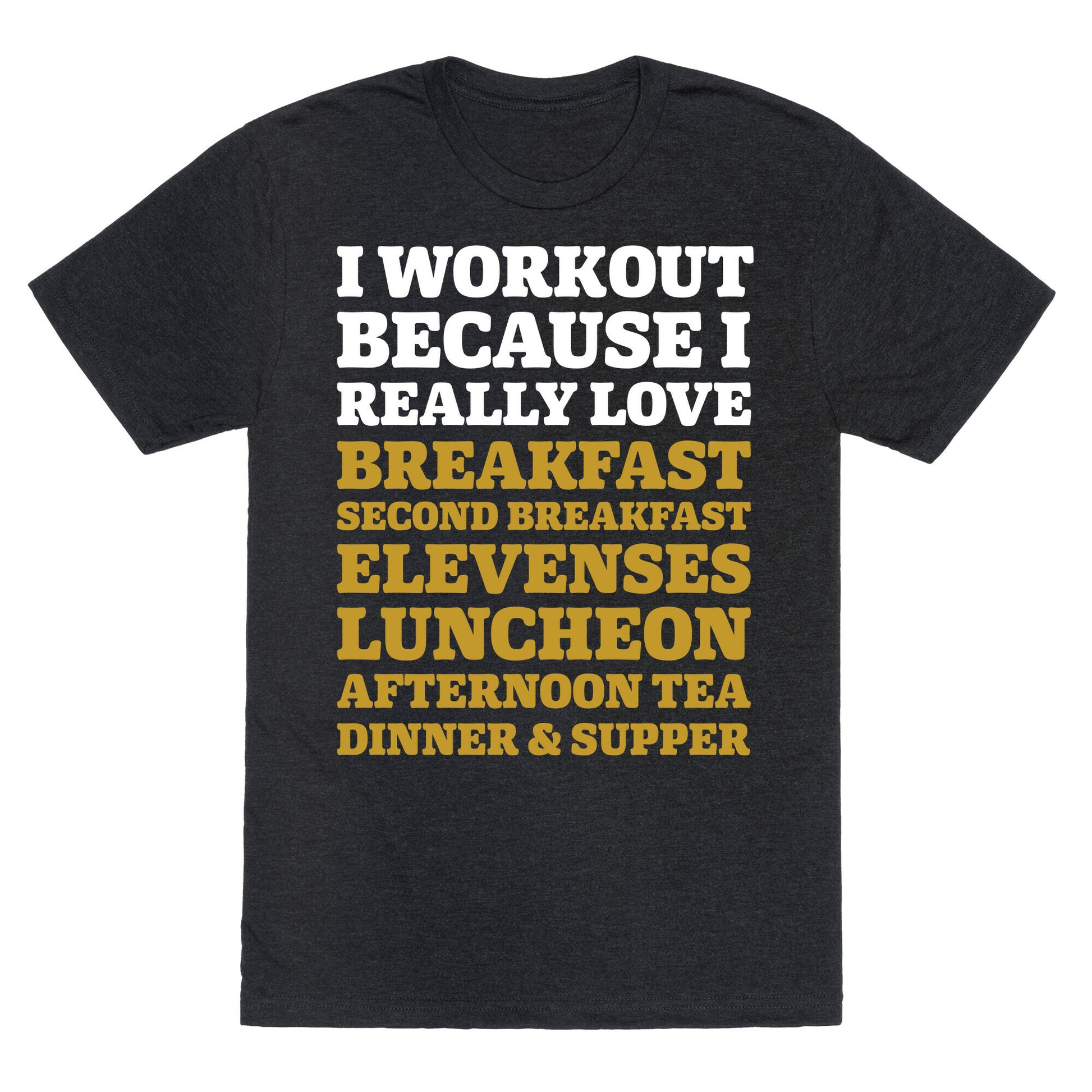 I Workout Because I Love Eating Like a Hobbit Unisex Triblend Tee