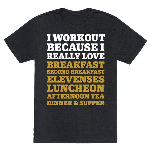 I Workout Because I Love Eating Like a Hobbit Unisex Triblend Tee