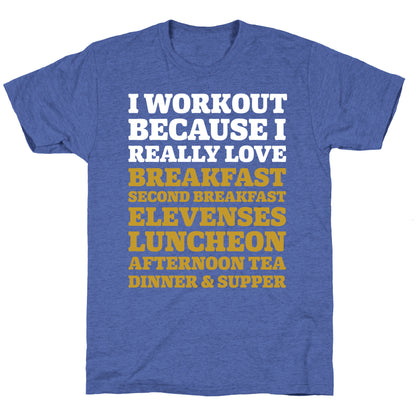 I Workout Because I Love Eating Like a Hobbit Unisex Triblend Tee