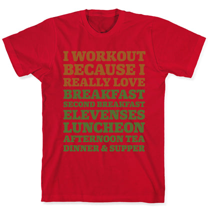 I Workout Because I Love Eating Like a Hobbit T-Shirt