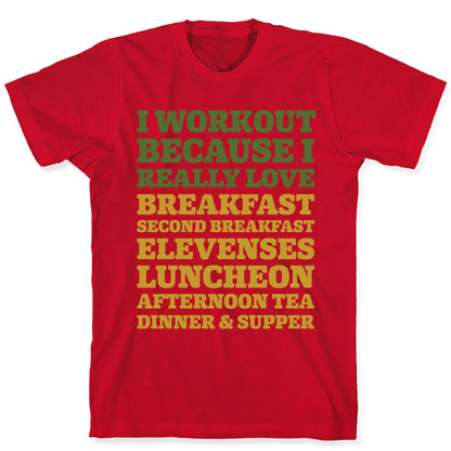 I Workout Because I Love Eating Like a Hobbit T-Shirt