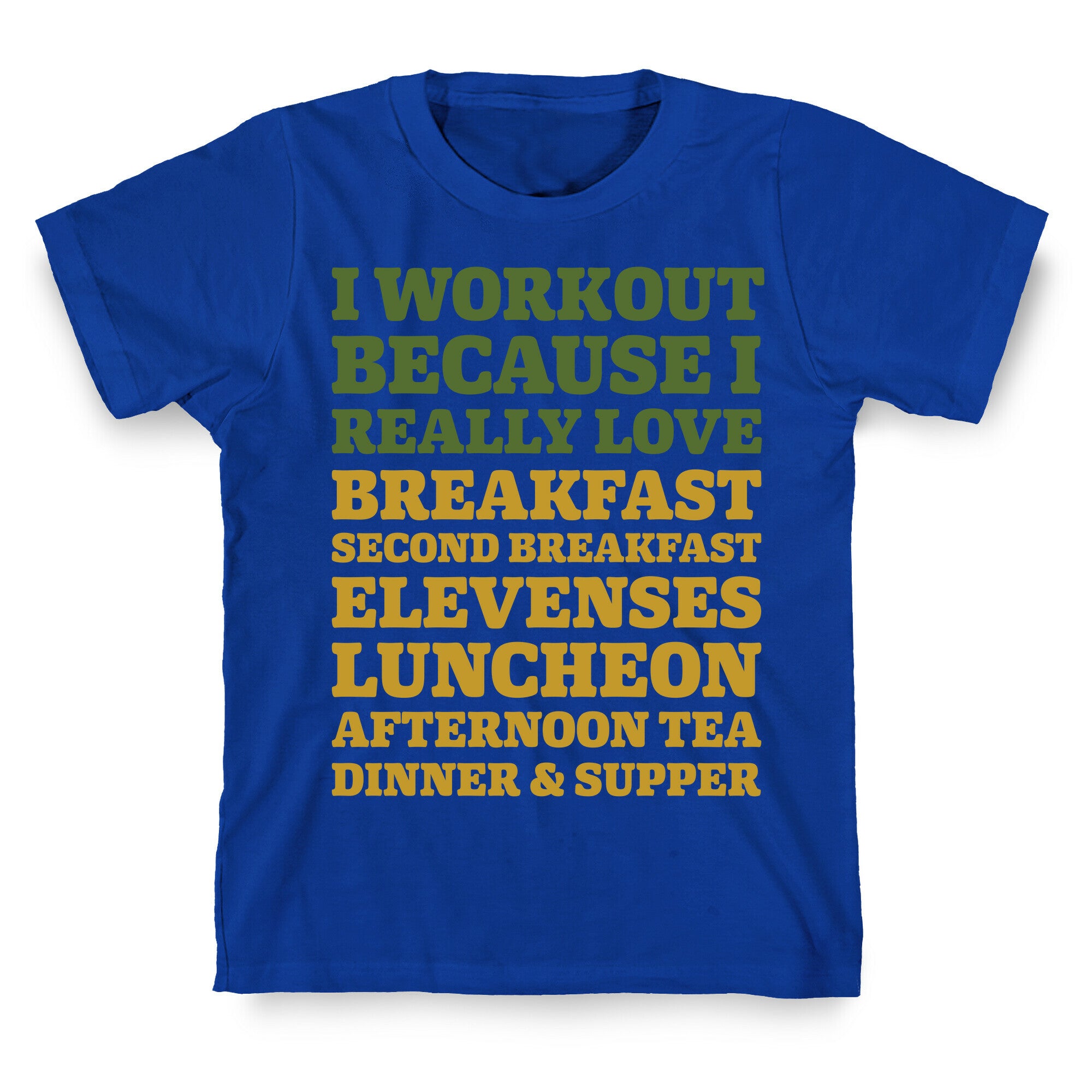I Workout Because I Love Eating Like a Hobbit T-Shirt