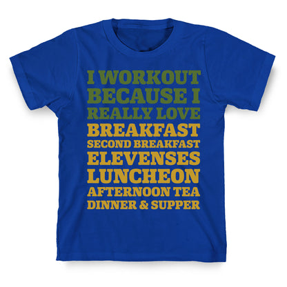 I Workout Because I Love Eating Like a Hobbit T-Shirt