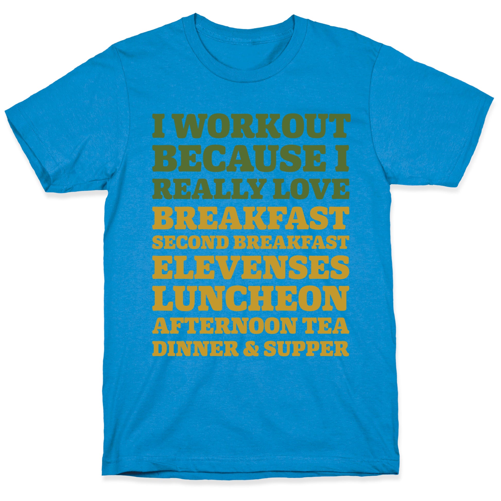 I Workout Because I Love Eating Like a Hobbit T-Shirt