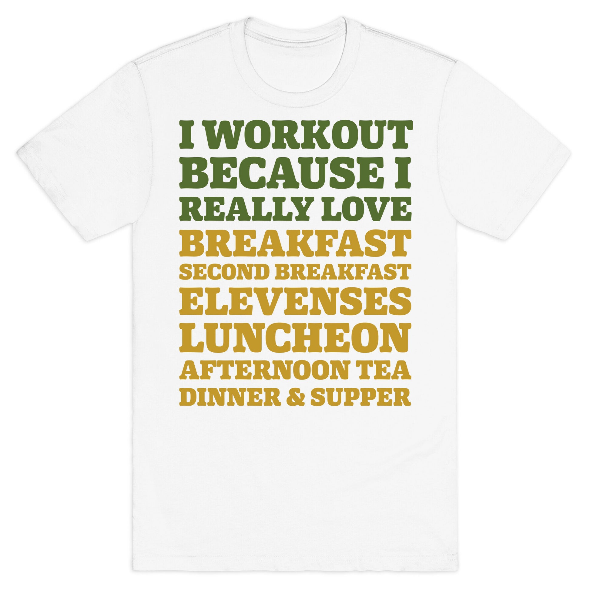 I Workout Because I Love Eating Like a Hobbit T-Shirt
