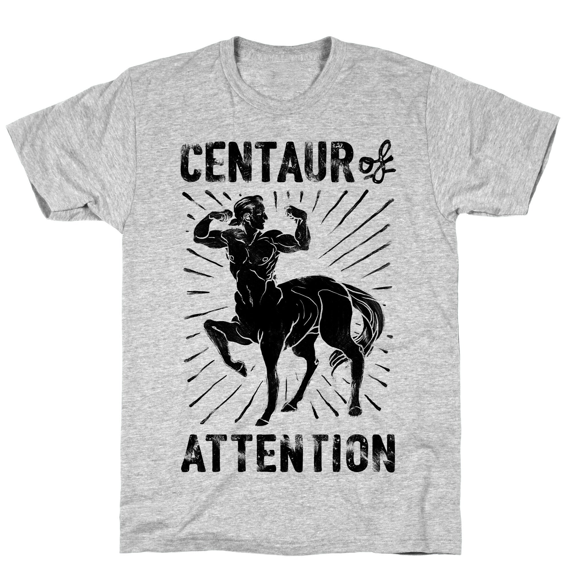 Centaur of Attention T-Shirt