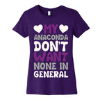 My Anaconda Don't Want None In General Women's Cotton Tee
