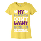 My Anaconda Don't Want None In General Women's Cotton Tee