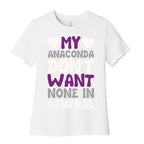 My Anaconda Don't Want None In General Women's Cotton Tee