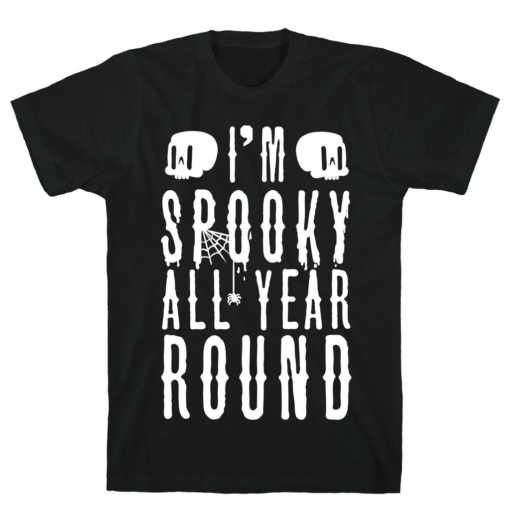 I'm Spooky All Year Round T-Shirt