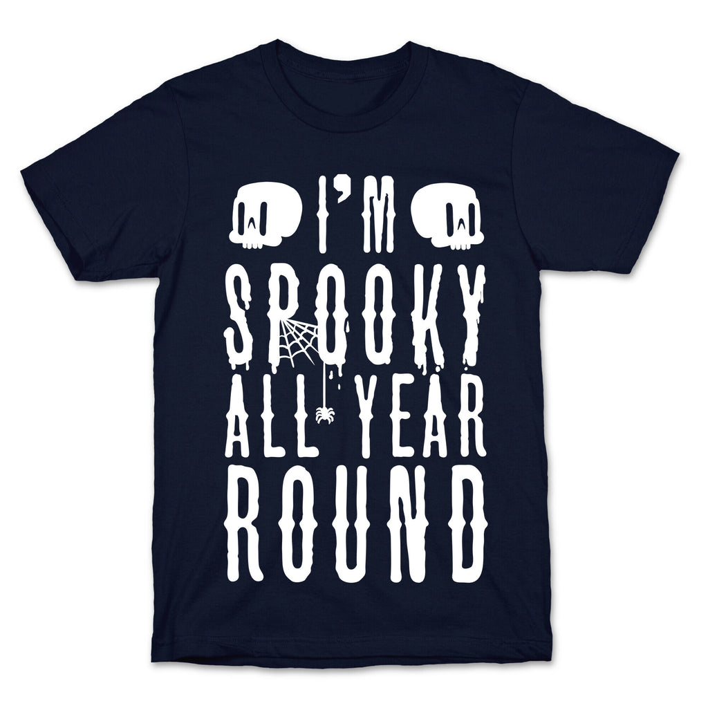 I'm Spooky All Year Round T-Shirt