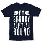 I'm Spooky All Year Round T-Shirt