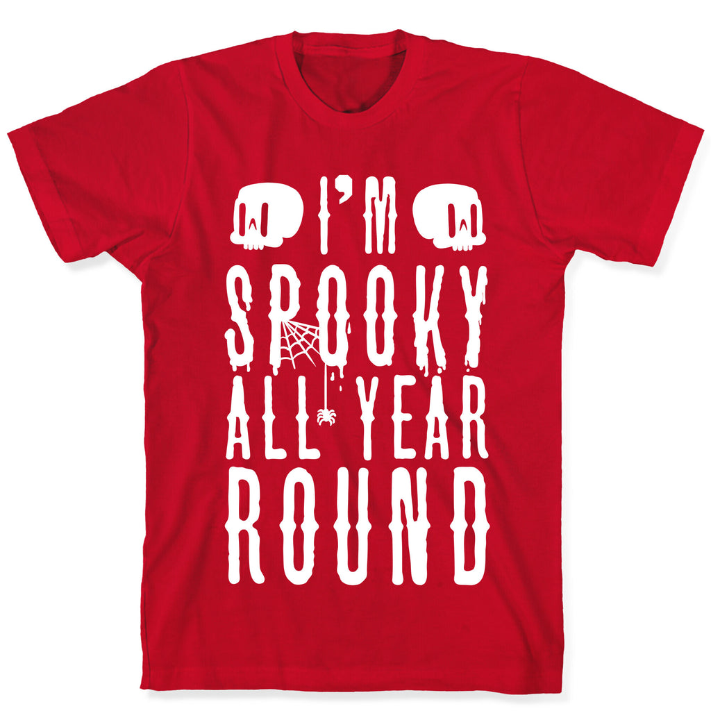 I'm Spooky All Year Round T-Shirt