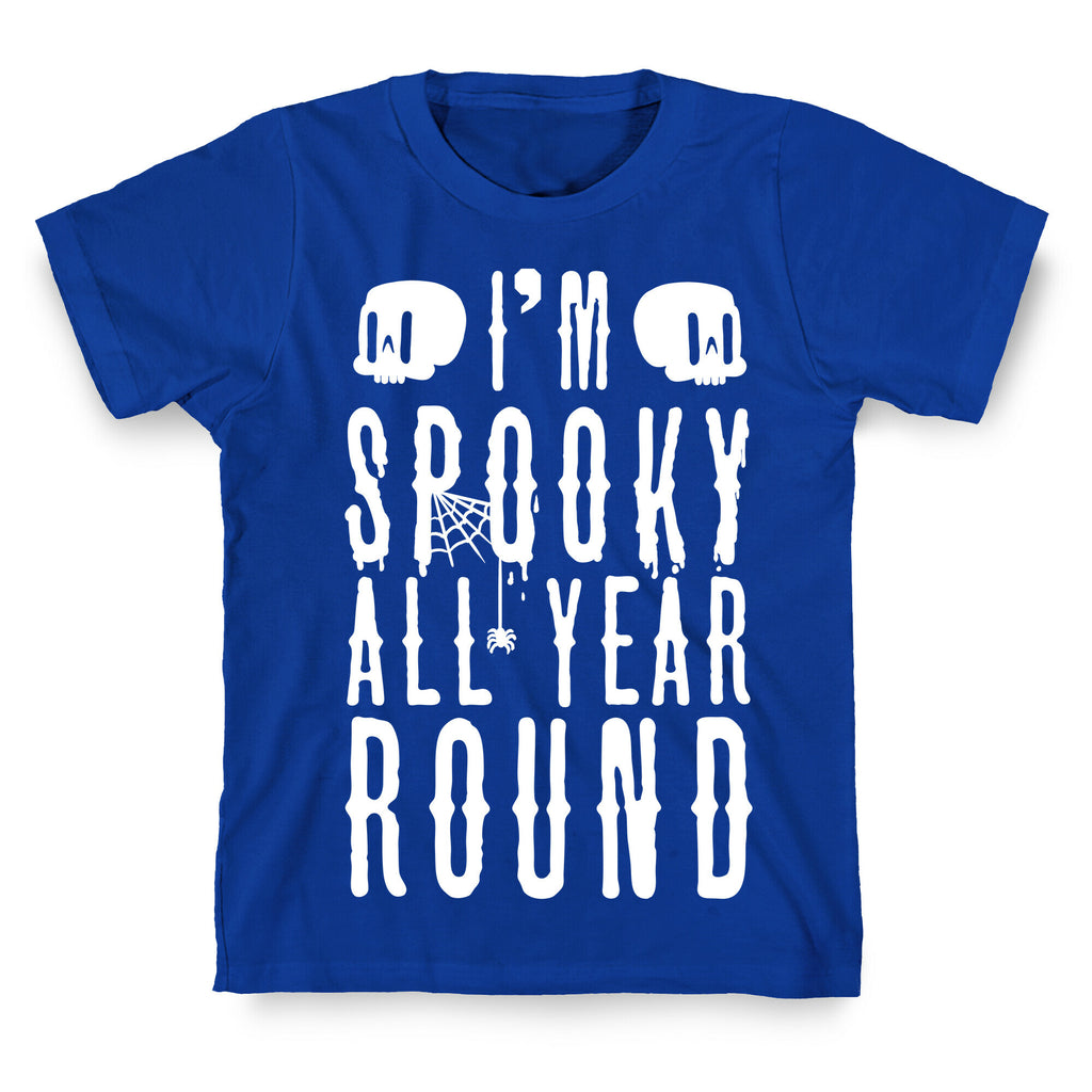I'm Spooky All Year Round T-Shirt
