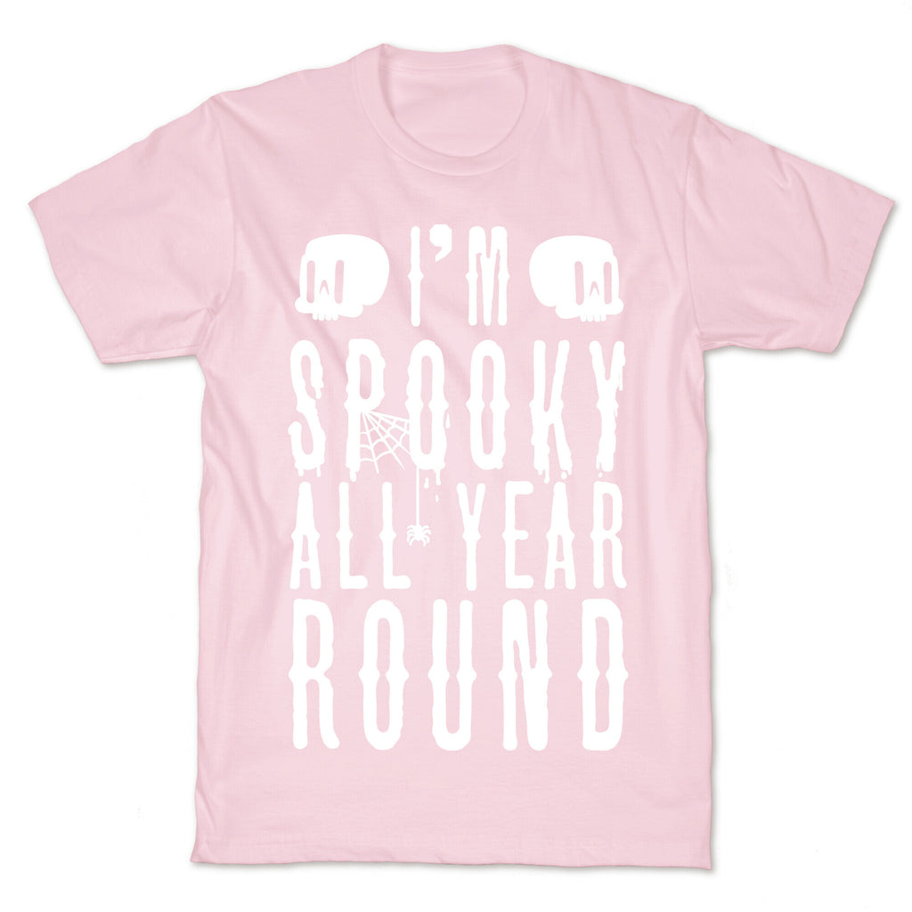 I'm Spooky All Year Round T-Shirt