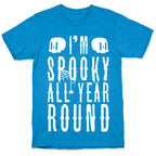 I'm Spooky All Year Round T-Shirt