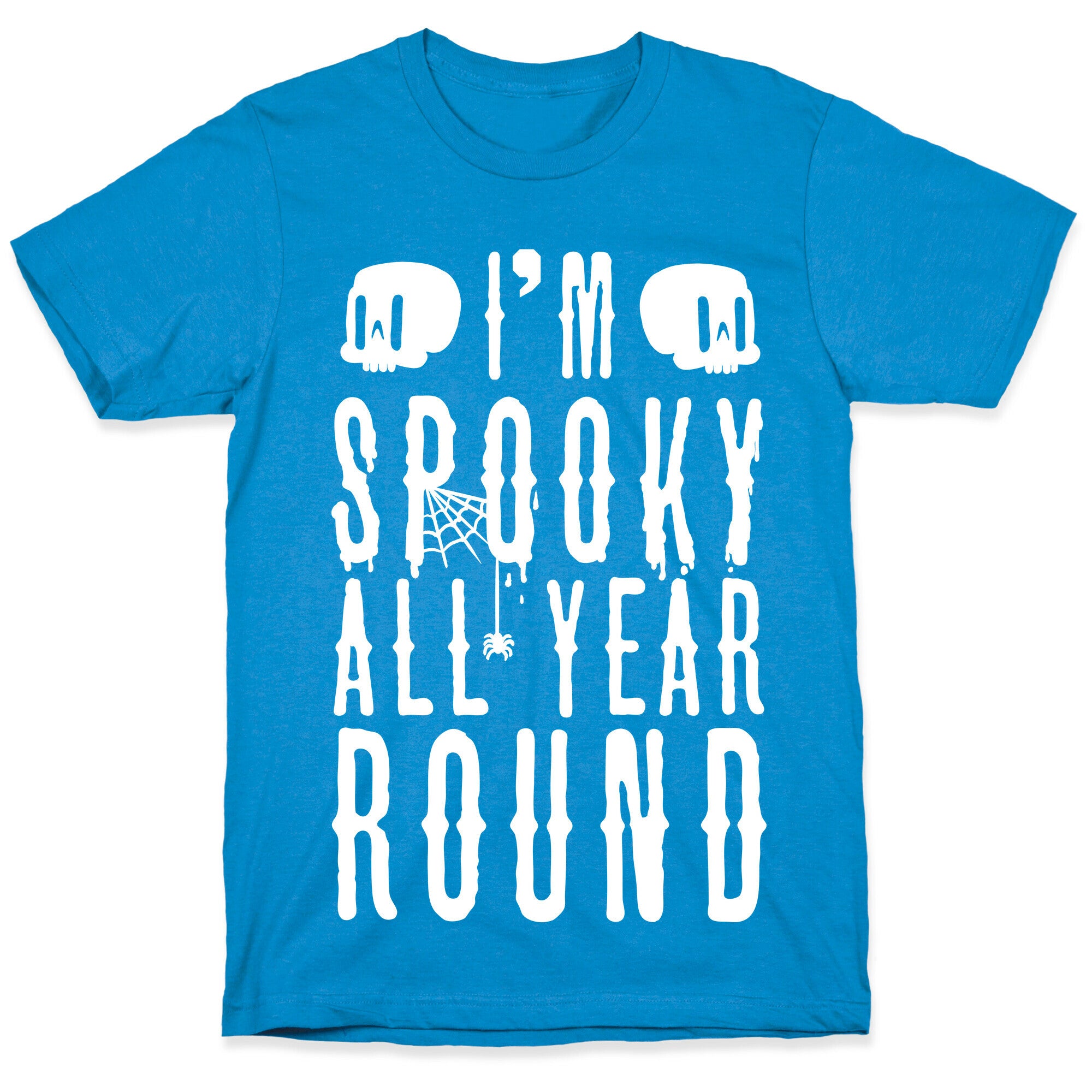 I'm Spooky All Year Round T-Shirt