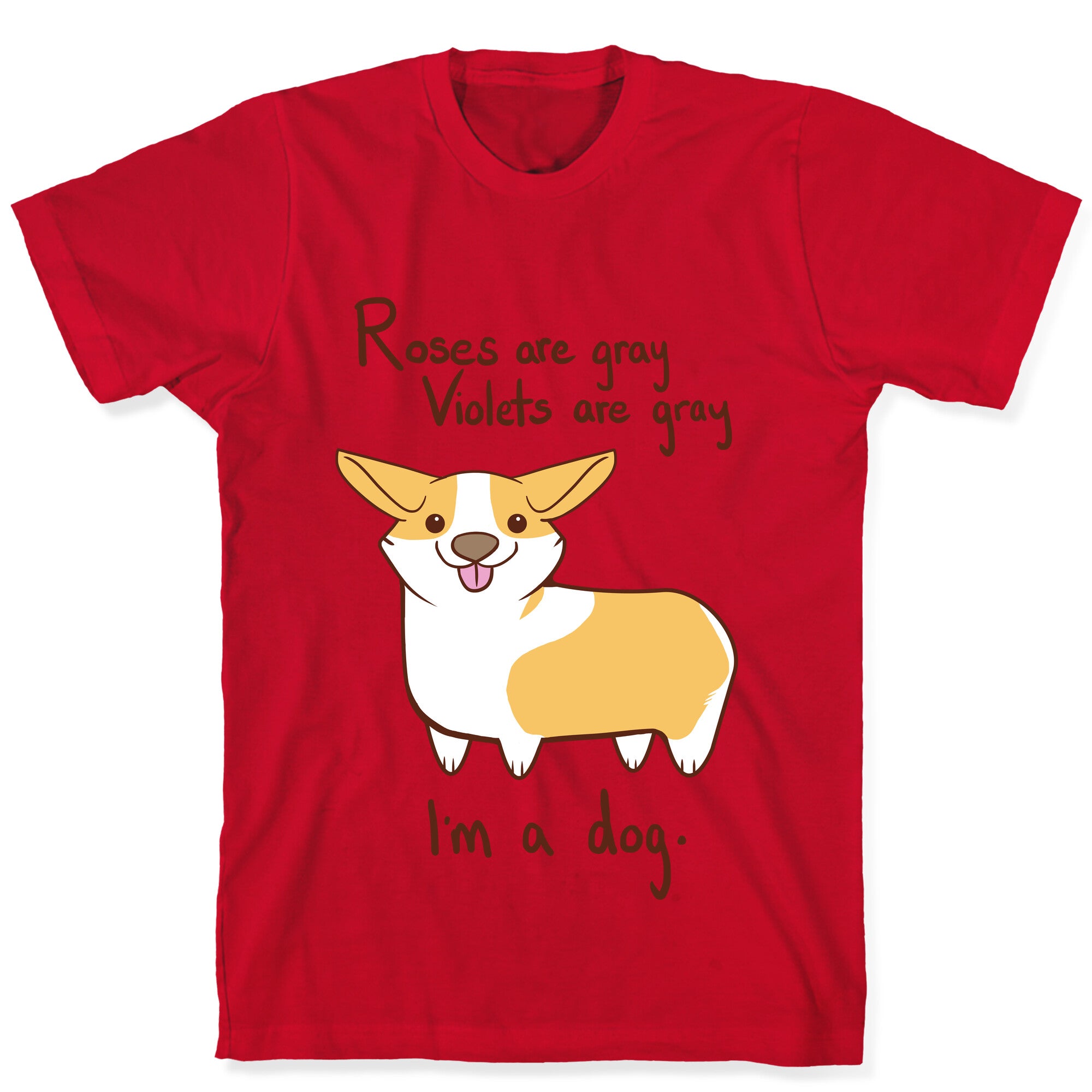 Roses are gray, Violets are gray... T-Shirt