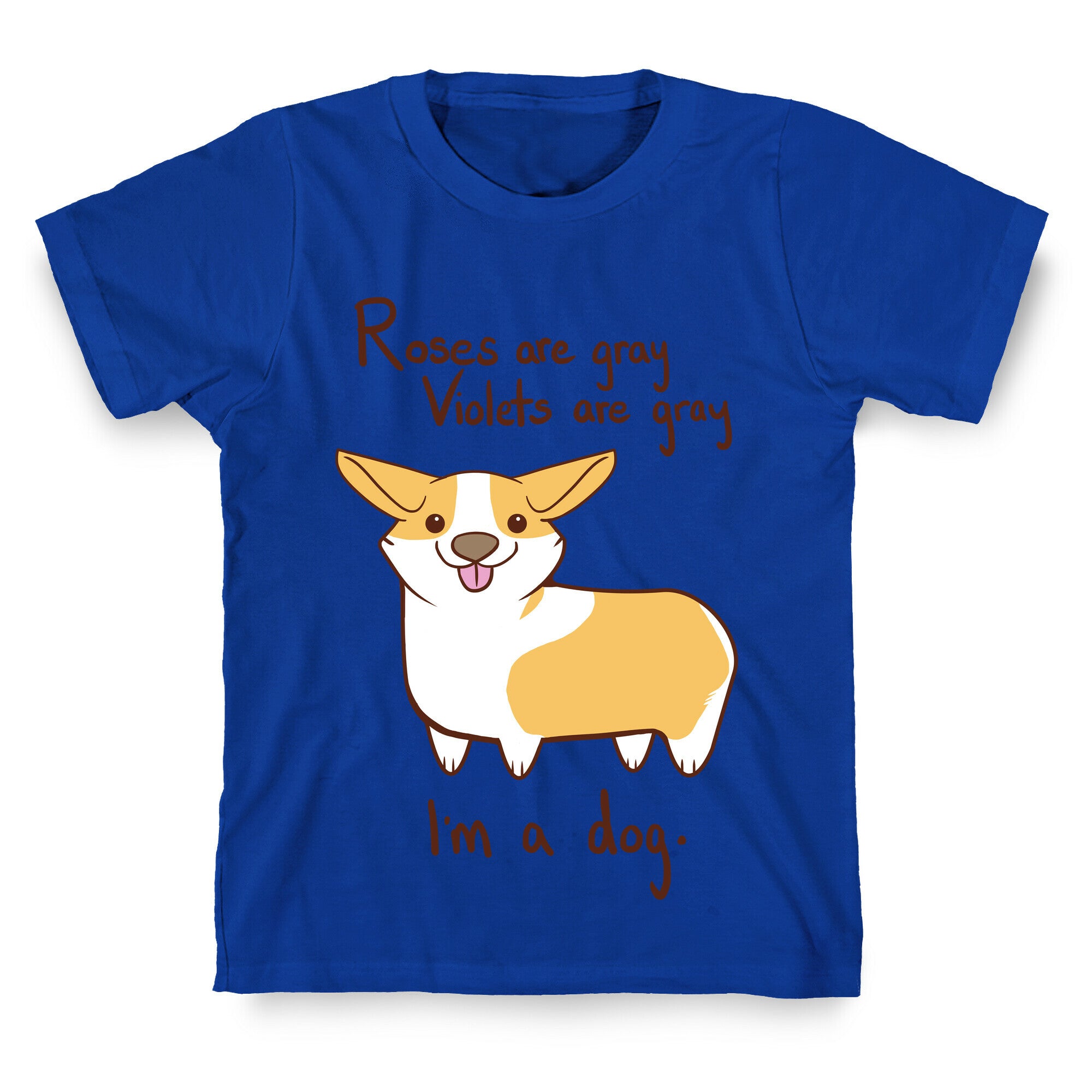 Roses are gray, Violets are gray... T-Shirt