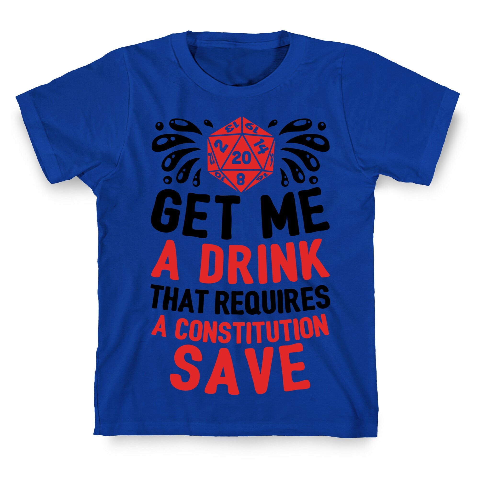Get Me A Drink That Requires A Constitution Save T-Shirt