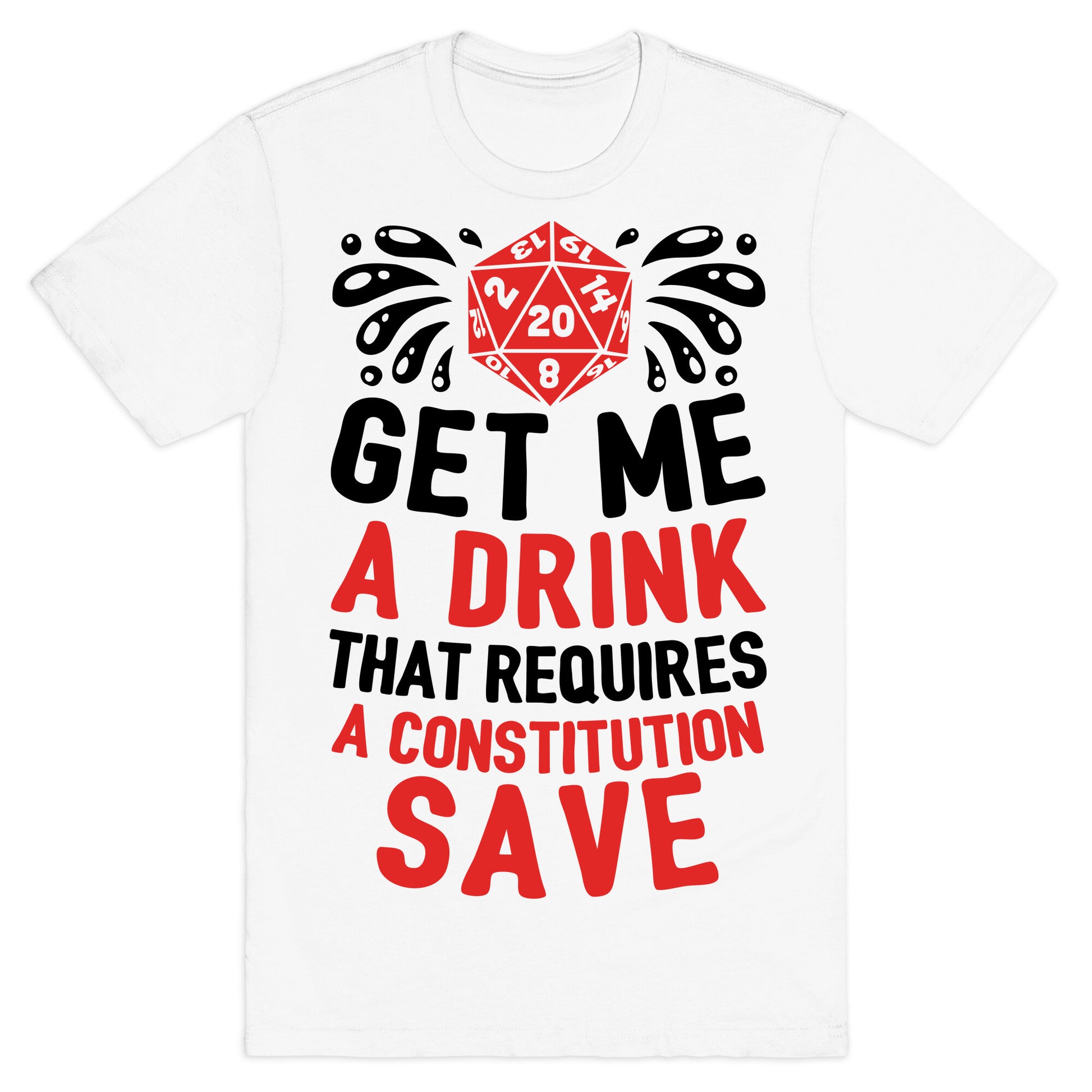 Get Me A Drink That Requires A Constitution Save T-Shirt