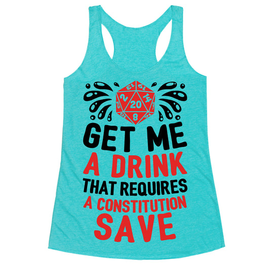 Get Me A Drink That Requires A Constitution Save Racerback Tank