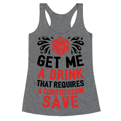 Get Me A Drink That Requires A Constitution Save Racerback Tank