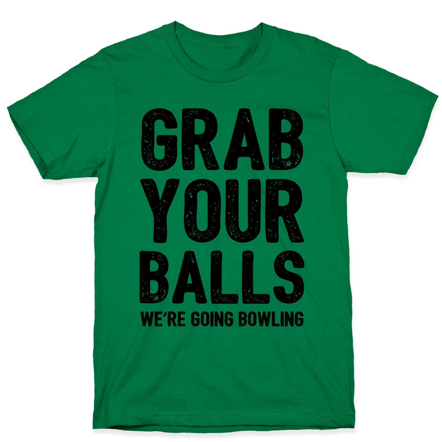Grab Your Balls We're Going Bowling T-Shirt