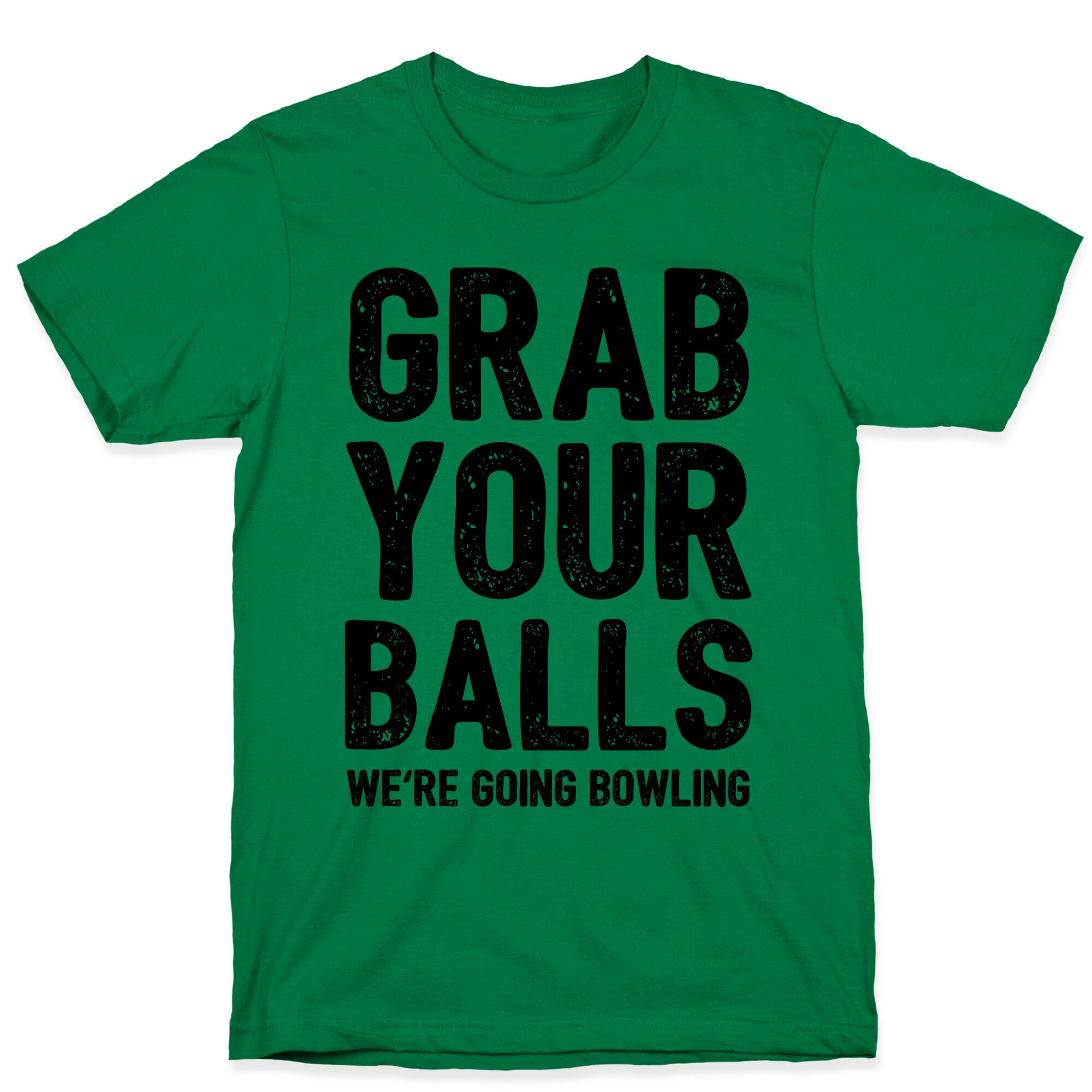 Grab Your Balls We're Going Bowling T-Shirt