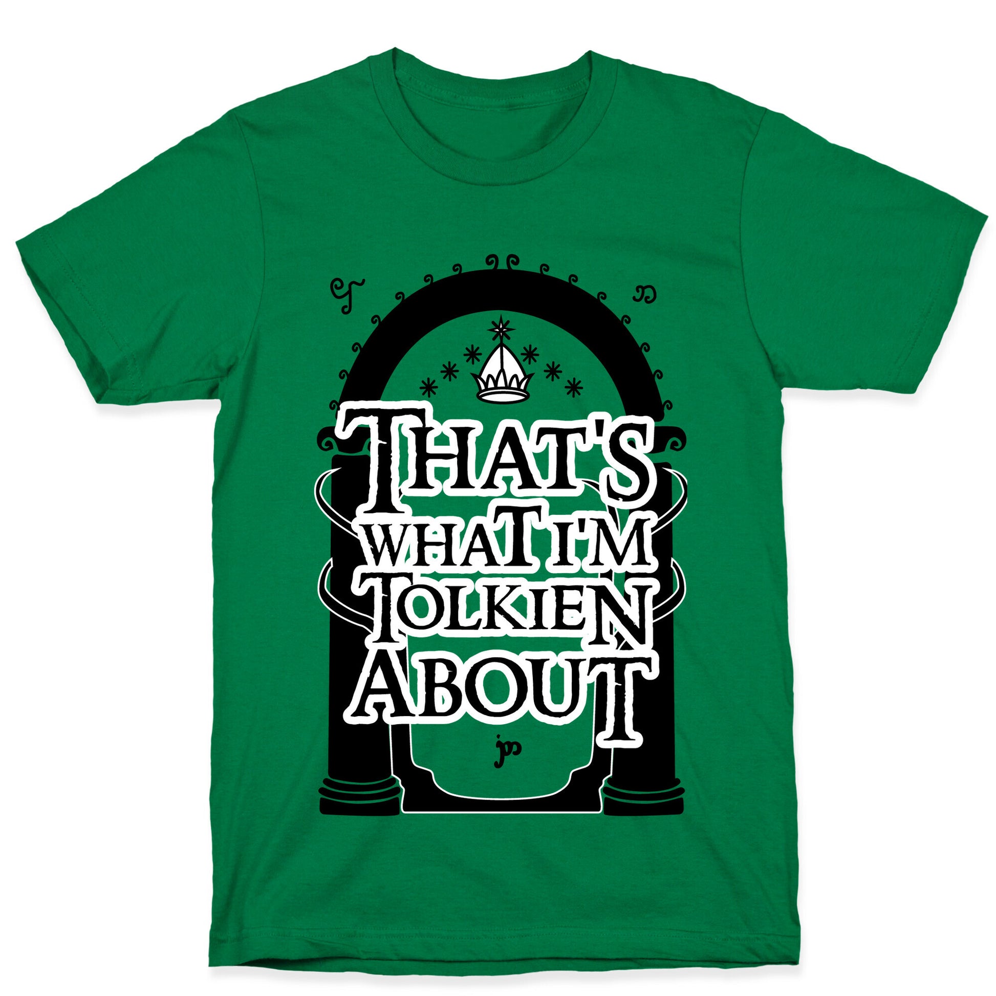 That's What I'm Tolkien About T-Shirt