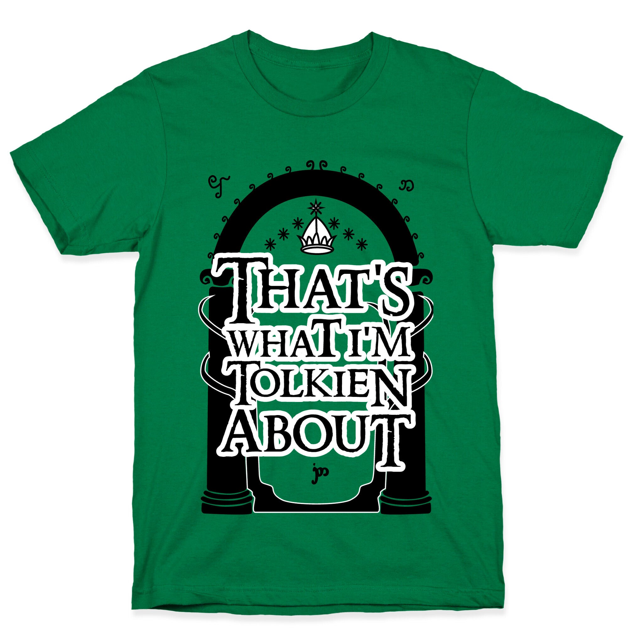 That's What I'm Tolkien About T-Shirt