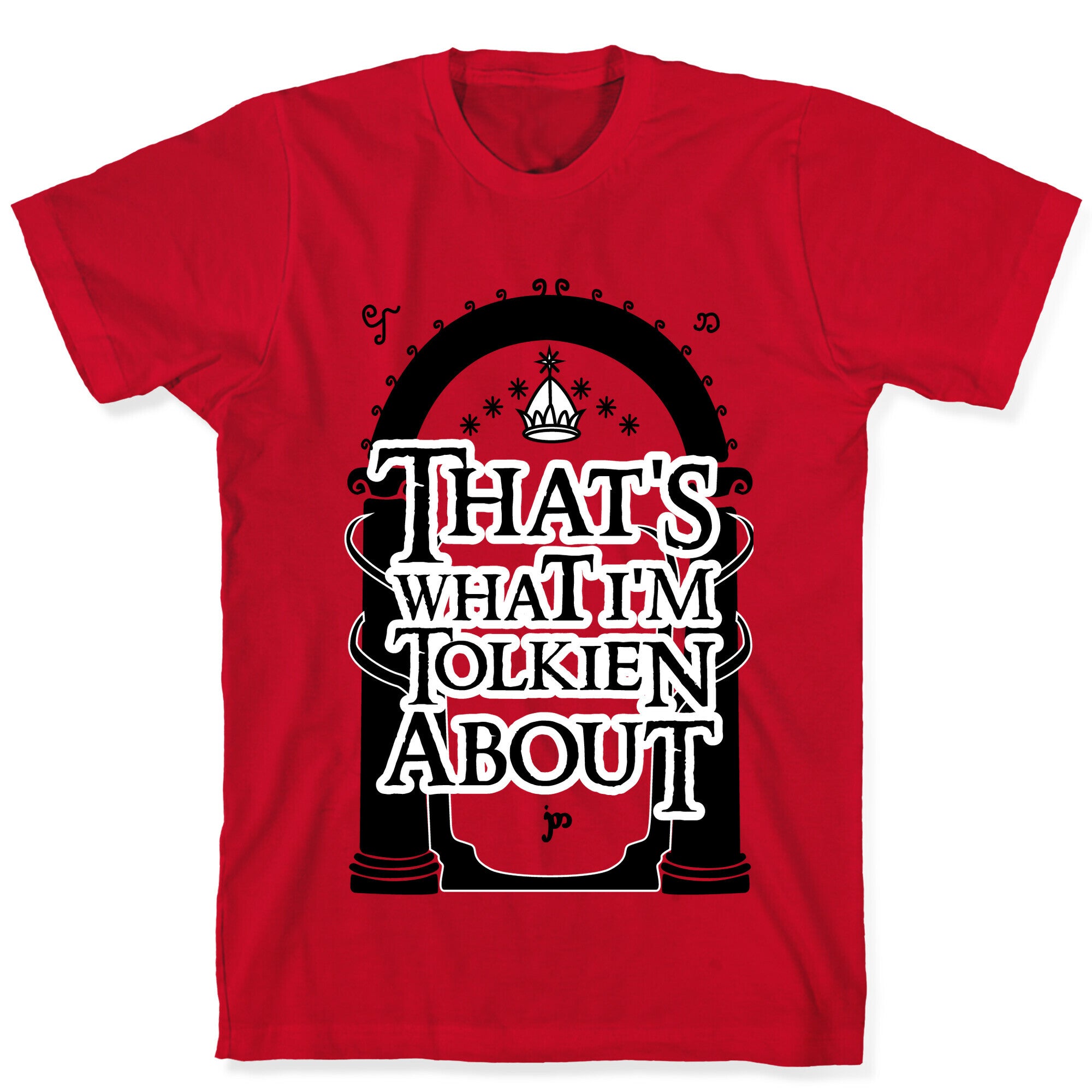 That's What I'm Tolkien About T-Shirt