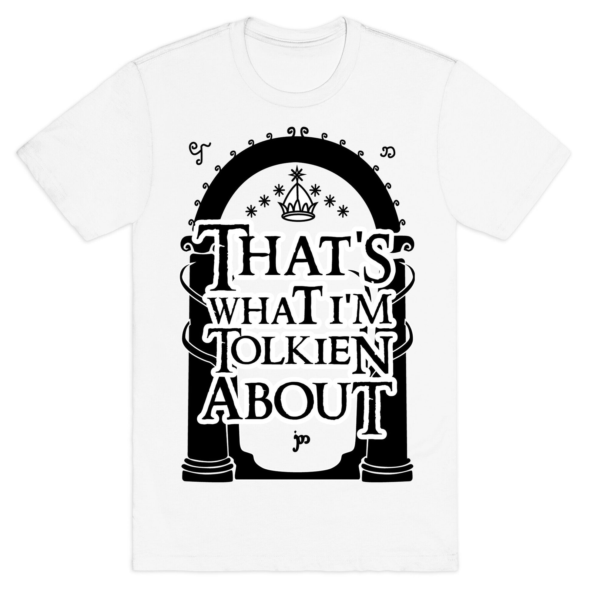 That's What I'm Tolkien About T-Shirt