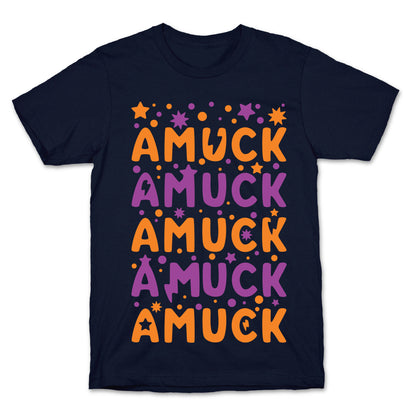 Amuck Amuck Amuck! T-Shirt