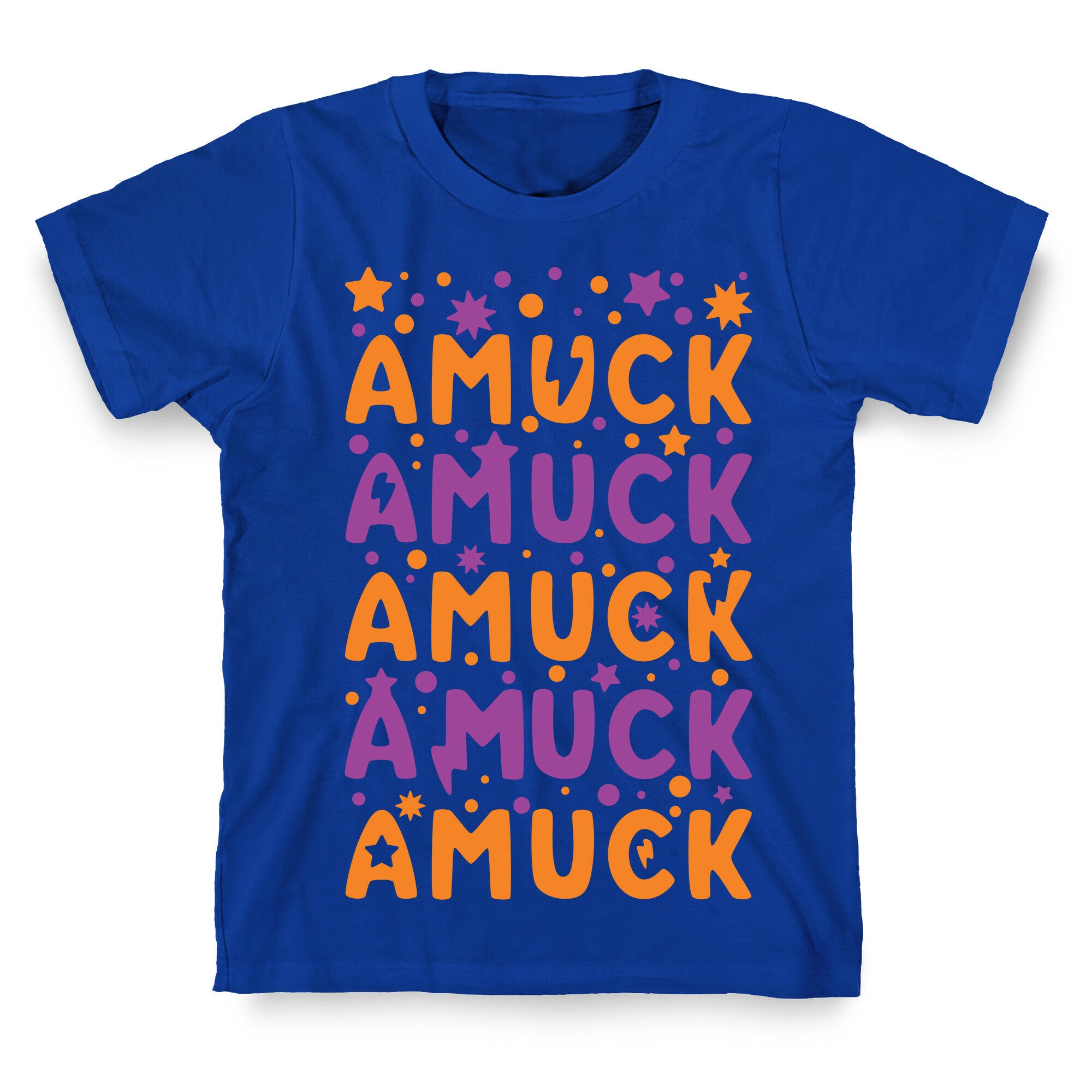 Amuck Amuck Amuck! T-Shirt