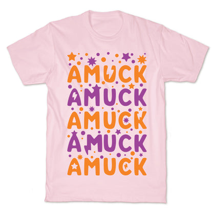 Amuck Amuck Amuck! T-Shirt