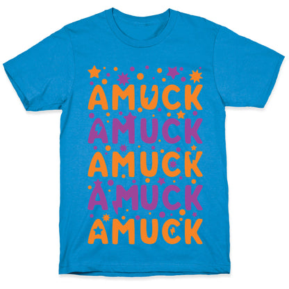 Amuck Amuck Amuck! T-Shirt