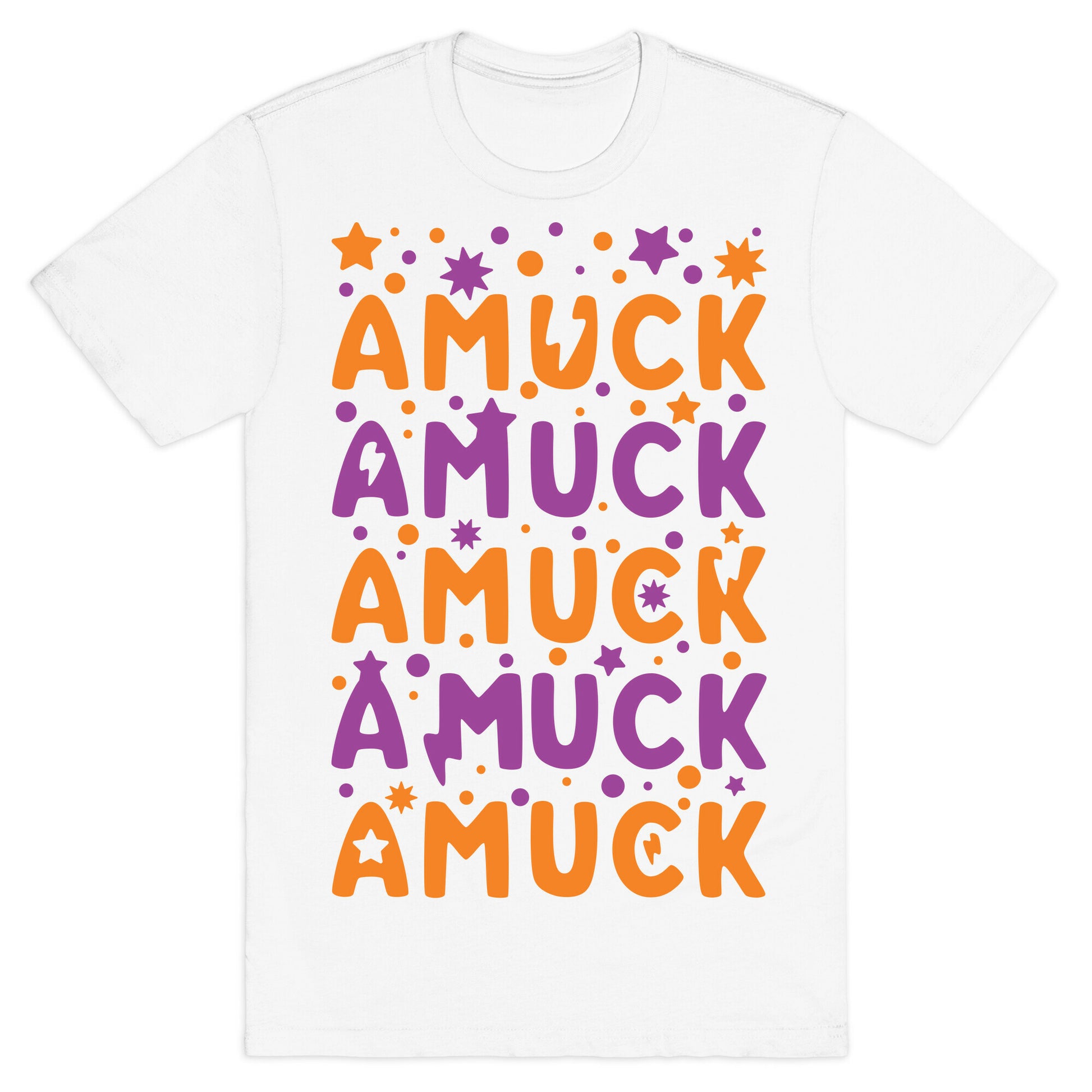 Amuck Amuck Amuck! T-Shirt