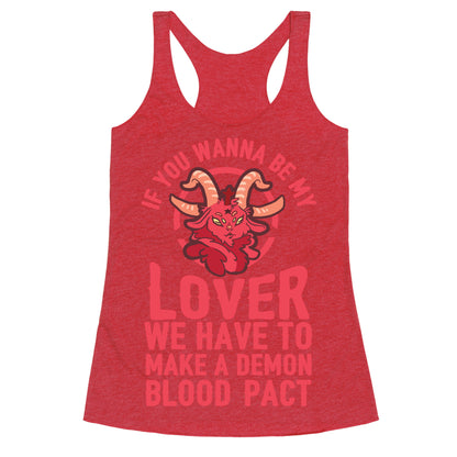 If You Wanna Be My Lover We Have To Make A Demon Blood Pact Racerback Tank
