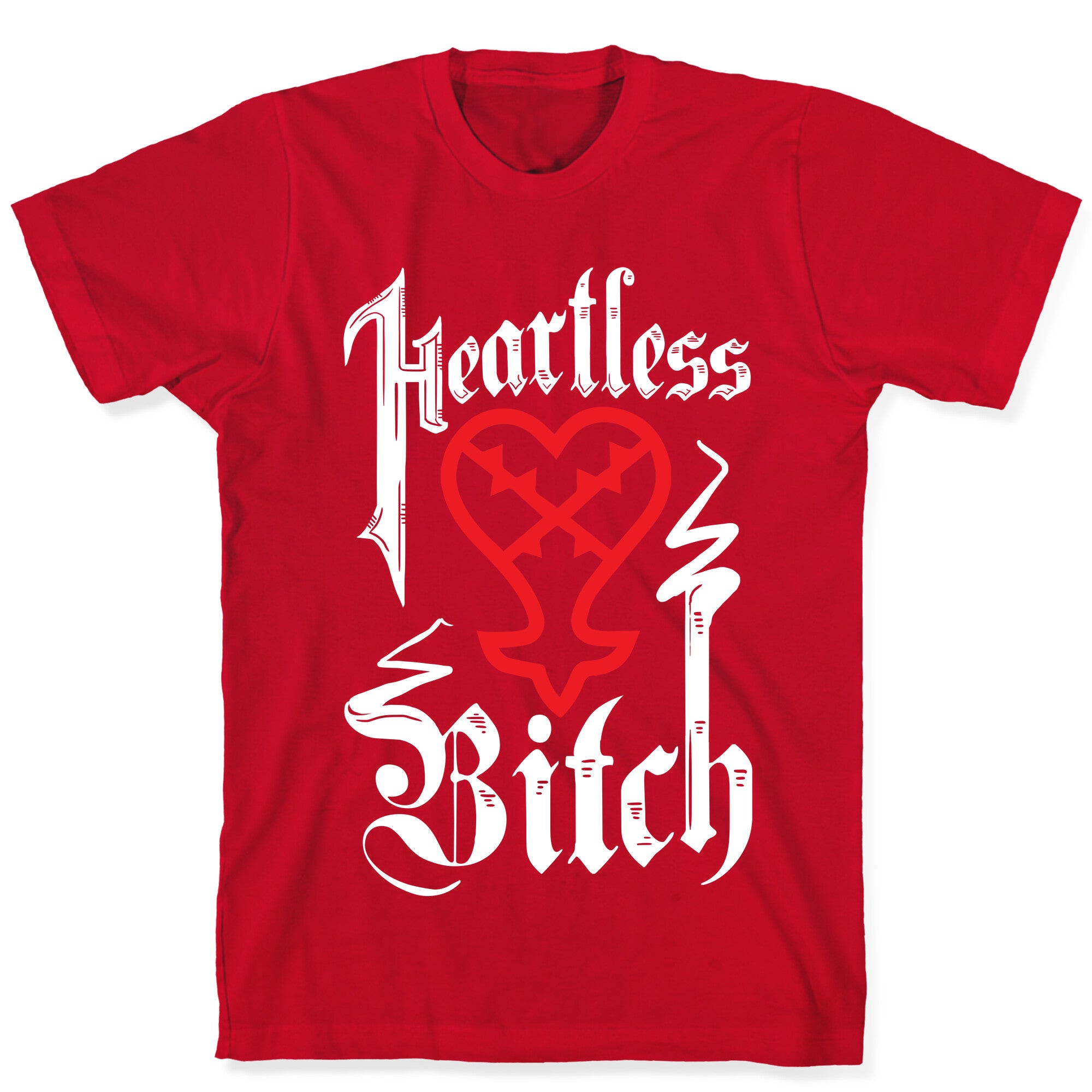 Heartless Bitch T-Shirt