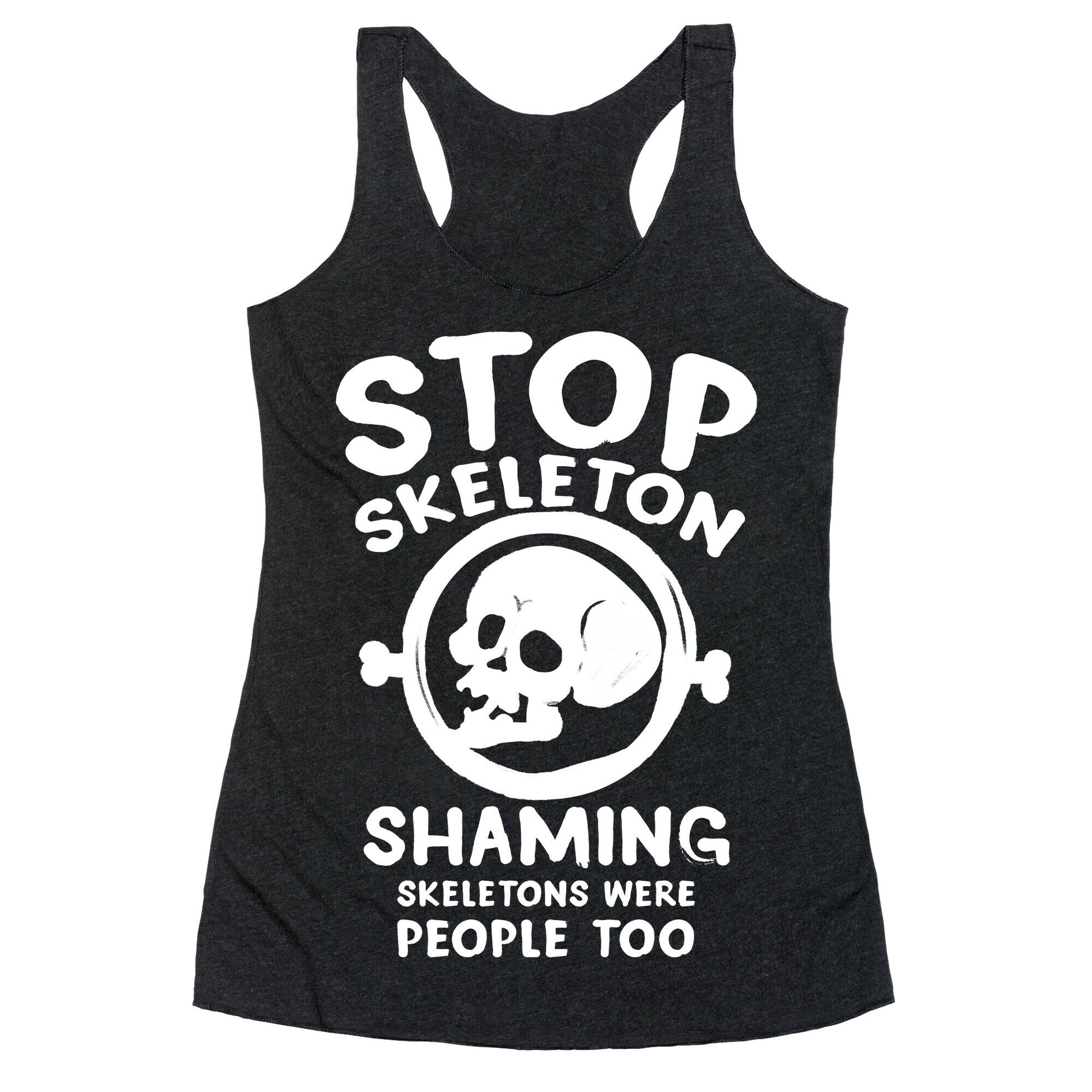 Stop Skeleton Shaming Racerback Tank