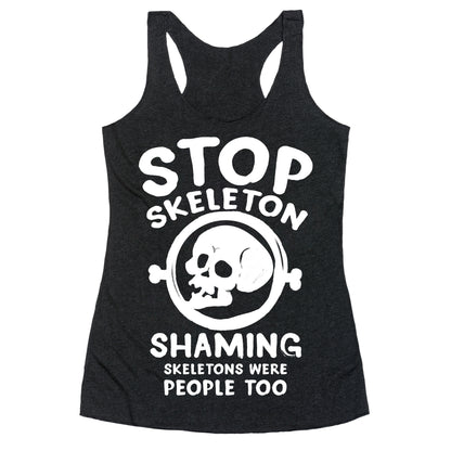 Stop Skeleton Shaming Racerback Tank