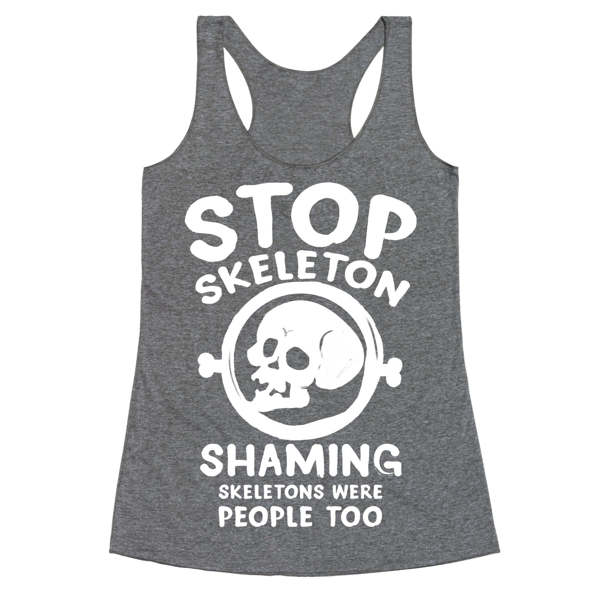 Stop Skeleton Shaming Racerback Tank