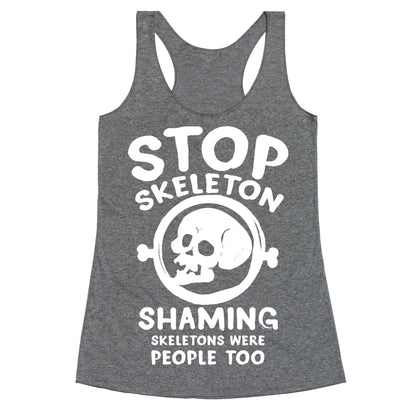 Stop Skeleton Shaming Racerback Tank