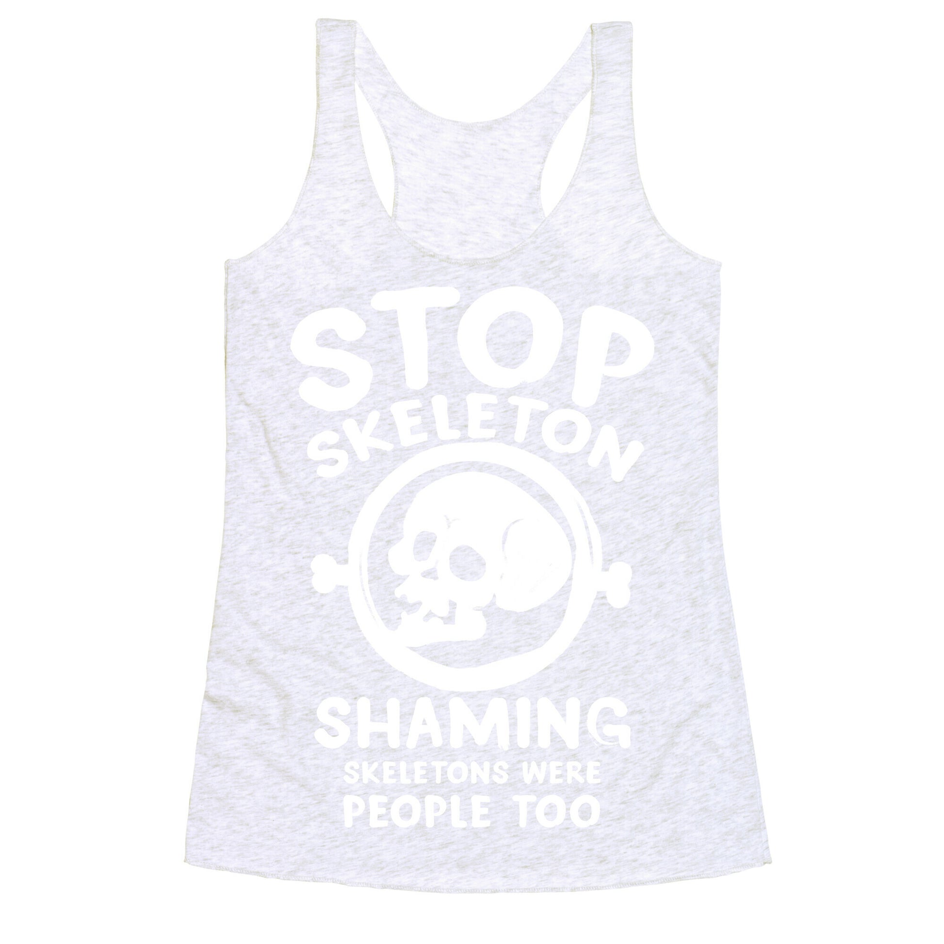 Stop Skeleton Shaming Racerback Tank