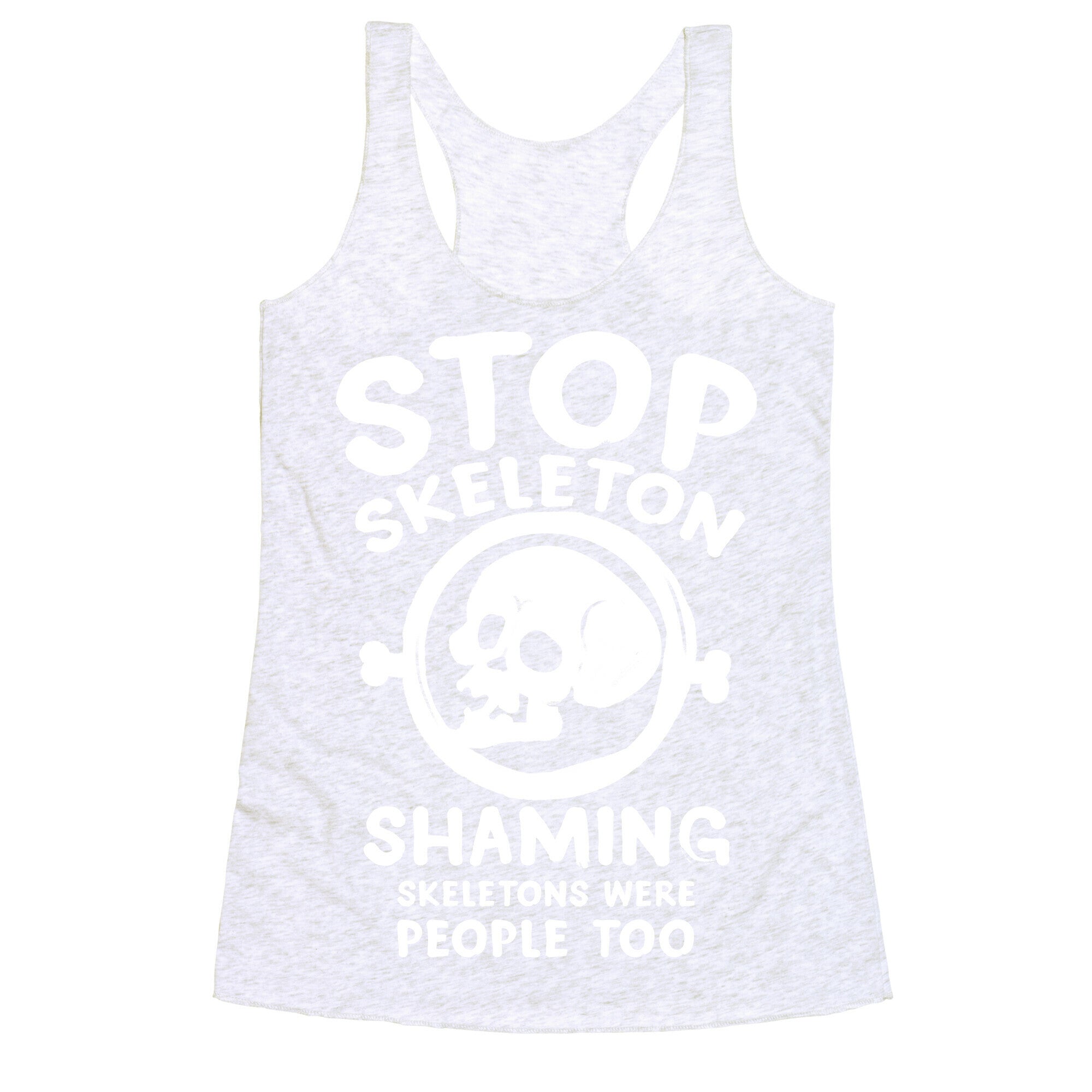 Stop Skeleton Shaming Racerback Tank
