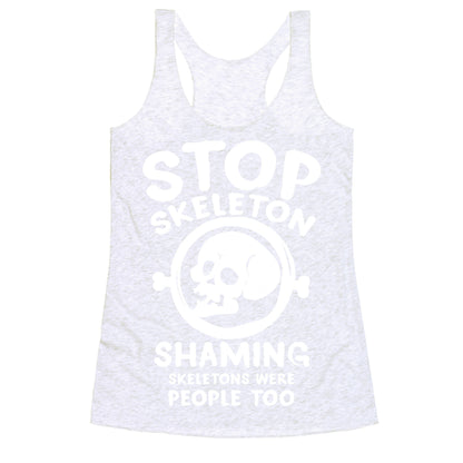 Stop Skeleton Shaming Racerback Tank